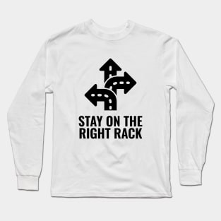 Stay On The Right Track Long Sleeve T-Shirt